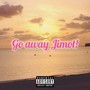 Go away Jimot! (Explicit)