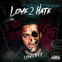 Love 2 Hate (Explicit)