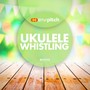 Ukulele Whistling