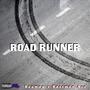 Road Runner (feat. Bossman Ace) [Explicit]