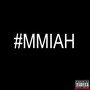 #MMIAH (Explicit)