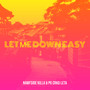 Let Μe Down Easy (Explicit)