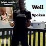 Well Spoken (Explicit)