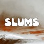 Slums (2023 Remastered Version)