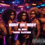 Body on Body (feat Young Fletcher ) Radio Edit