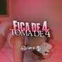 Fica De 4, Toma De 4 (Explicit)