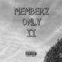 Memberz Only II (Explicit)