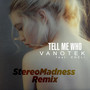 Tell Me Who (StereoMadness Remix)