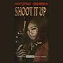 Shoot It Up (feat. IMurda) [Explicit]