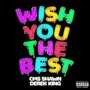 Wish You The Best (Explicit)