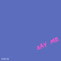 Say me