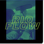 Rio Flow (Explicit)