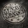 Maxie For Mayor (Explicit)