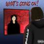 WHATS GOING ON! (Explicit)