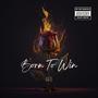 Born To Win (feat. TK2x) [Explicit]