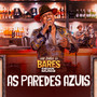 As Paredes Azuis (Em Todos os Bares)