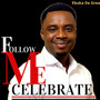 Follow me celebrate