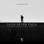 Love Never Fails (feat. Denzil Samuels)