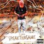 Speak Tha Same (Explicit)