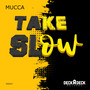 Take Slow