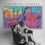 Coloring Silence (Explicit)