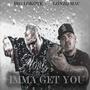 Imma Get You (feat. Big Lokote) [Explicit]