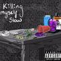 Killing Myself Slow (feat. Kokomaya) [Explicit]