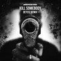 Kill Somebody (Detest Remix)