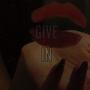 Give In (Explicit)