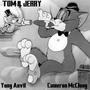 TOM & JERRY (feat. Cameron McClung)