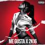 Me Gusta X 2K16 (Explicit)