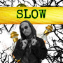 Slow (Explicit)