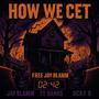 How We Get (feat. Jay Blamm & Ocky B) [Explicit]