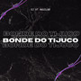 Bonde do Tijuco só tem Bandido do Mal Tamborzão (Explicit)