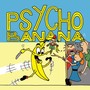 Psycho Banana (Explicit)