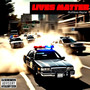 Lives Matter (Explicit)