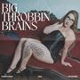 Big, Throbbin' Brains (I Love Nerds) [Explicit]