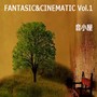 FANTASIC&CINEMATIC, Vol.1