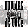 Duvidar de Você
