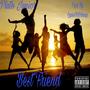 Best Friend (feat. LupinEkWakeUp) [Explicit]