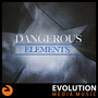 Dangerous Elements