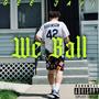 We Ball (Explicit)