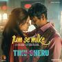 Tum Se Milke (From 