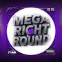 MEGA RIGHT ROUND (feat. DJ GABRIEL PASIN) [Explicit]