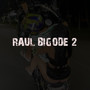 Raul Bigode 2 (Explicit)