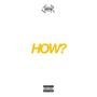 HOW? (feat. Carl Angelo) [Explicit]