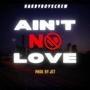 Ain't No Love (Explicit)