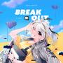 BREAK OUT