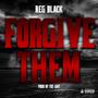 Forgive Them (Explicit)