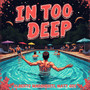 In Too Deep